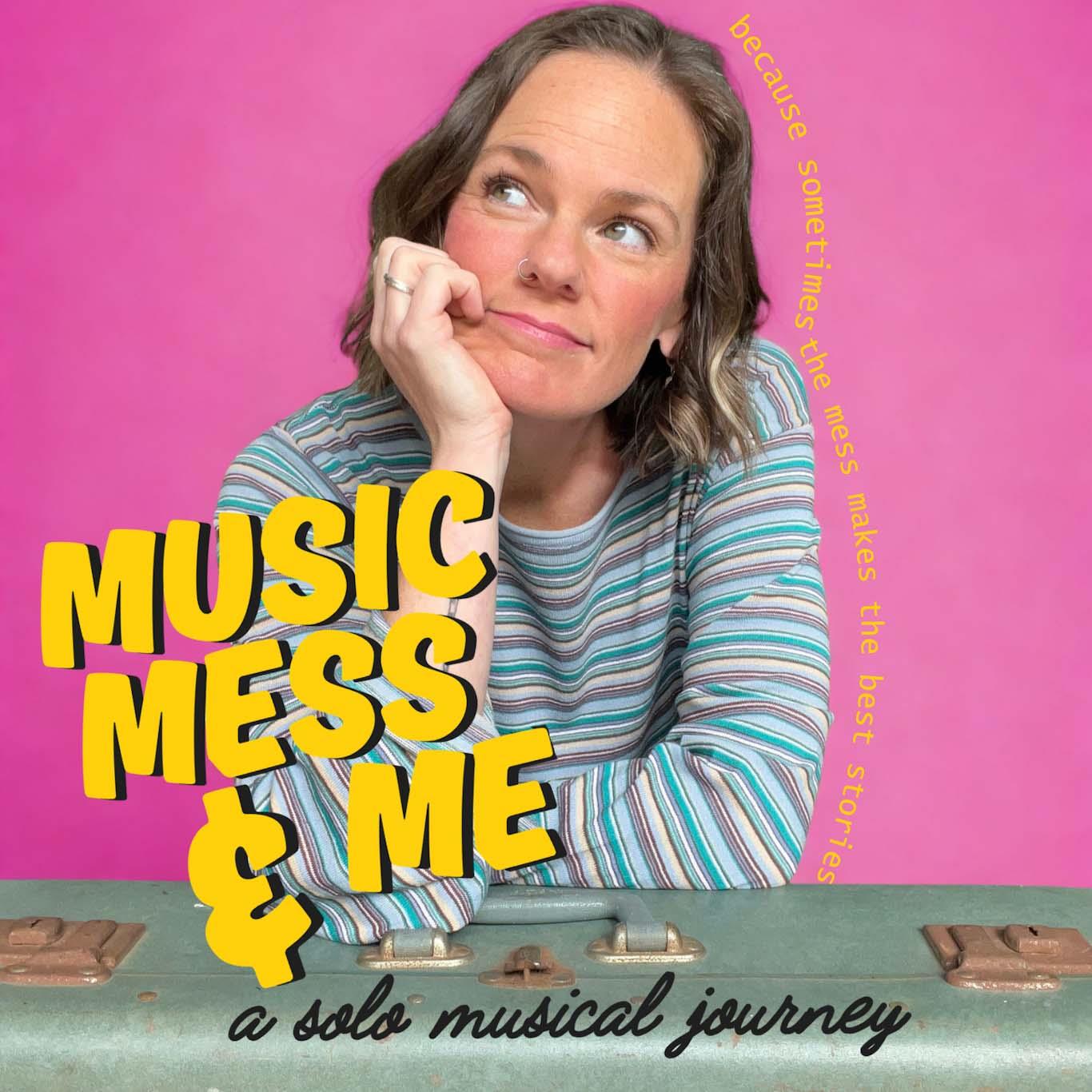 Music, Mess & Me