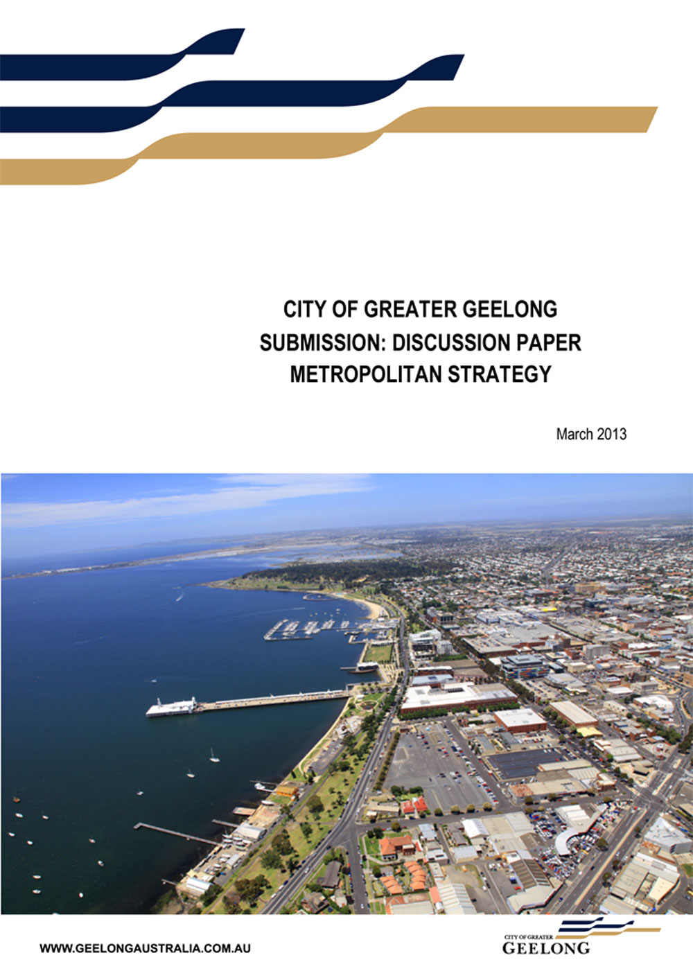 City of Greater Geelong Submission: Discussion Paper Metropolitan Strategy March 2013 - front cover